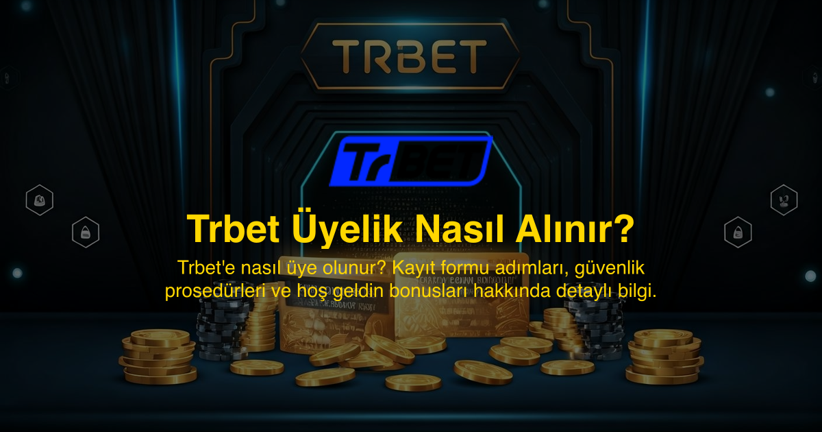 Trbet Üyelik Nasıl Alınır?