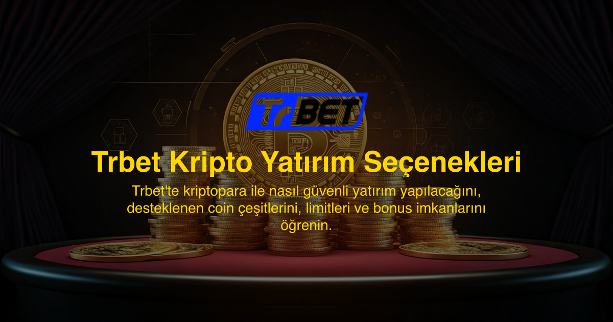 Trbet Kripto Yatırım Seçenekleri