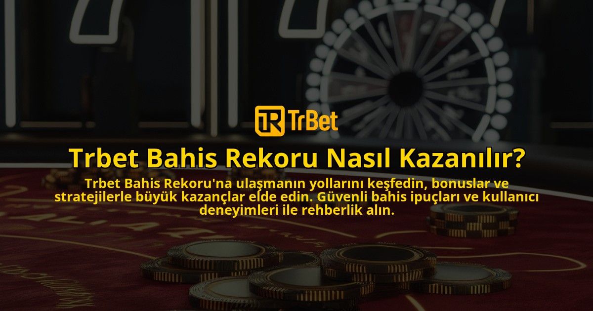 Trbet-Bahis-Rekoru-Nasil-Kazanilir-overlay-1769262661.jpg
